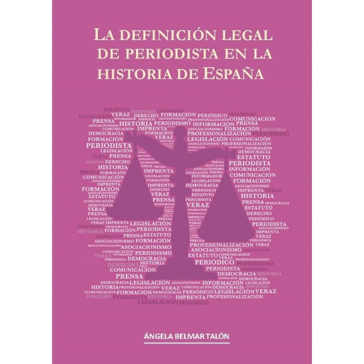 LA DEFINICION LEGAL DE PERIODISTA EN LA HISTORIA DE ESPAÑA