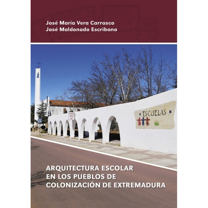 ARQUITECTURA ESCOLAR EN LOS PUEBLOS DE COLONIZACION DE EXTR
