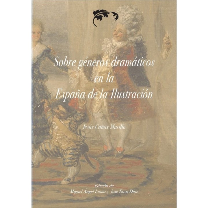 SOBRE GENEROS DRAMATICOS EN LA ESPAÑA DE LA ILUSTRACION