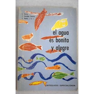 El agua es bonita y alegre. Catequesis especializada. Patrocinada por el Instituto Pontificio San Pio X