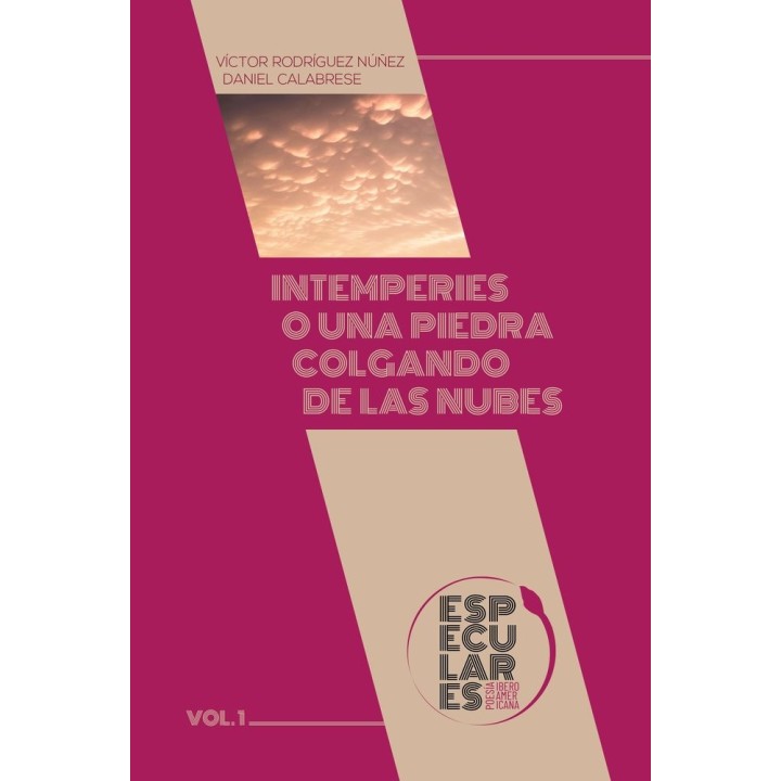 INTEMPERIES O UNA PIEDRA COLGANDO DE LAS NUBES