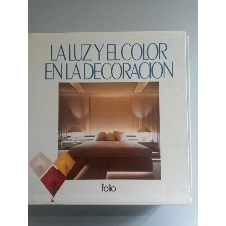 La Luz y el Color en la Decoración. 4 Tomos (obra completa en estuche). Tomos I y II: El Libro de la Iluminación. Un nuevo concepto de las posibilidades de la luz en la decoración / Una Guía Completa Para iluminar su Hogar. Tomos III y IV: El Color en la Decoración. Manual práctico para elegir los distintos Colores en su Hogar.