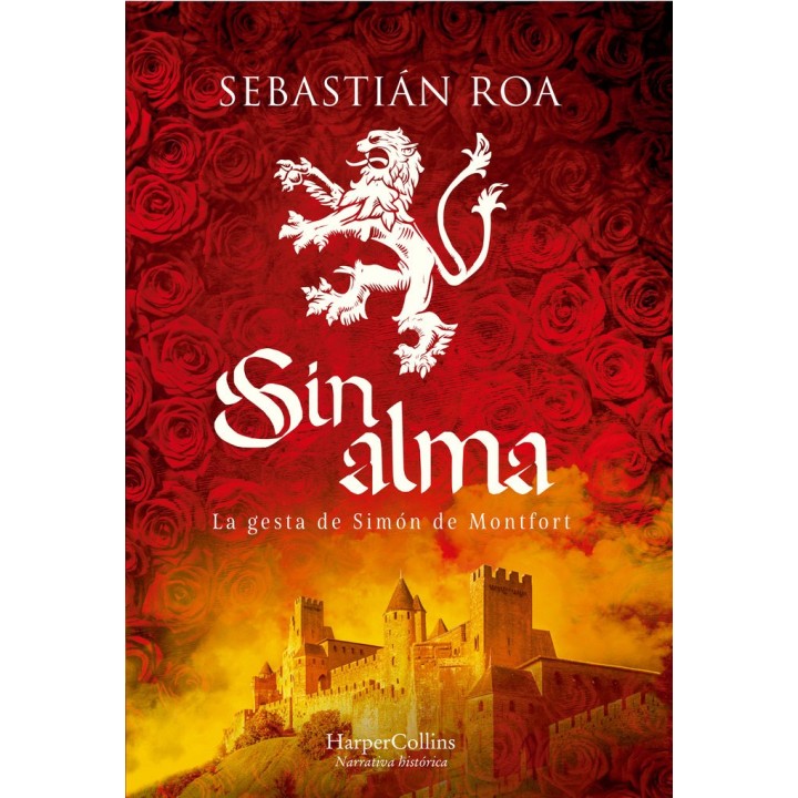 SIN ALMA LA GESTA DE SIMON DE MONTFORT