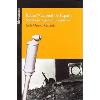 Radio Nacional de España. Nacida para ganar una guerra