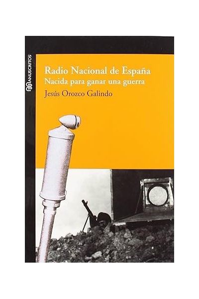 Radio Nacional de España. Nacida para ganar una guerra
