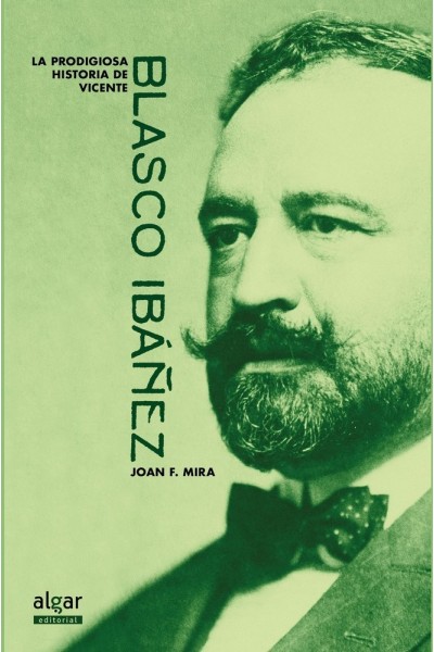 PRODIGIOSA HISTORIA DE VICENTE BLASCO IBAÑEZ,LA