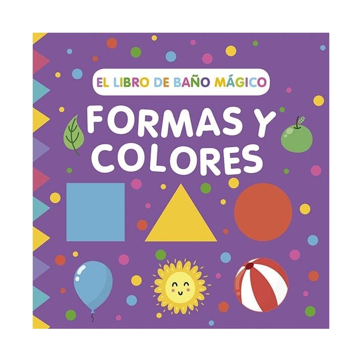 EL LIBRO DE BAÑO MAGICO FORMAS Y COLORES