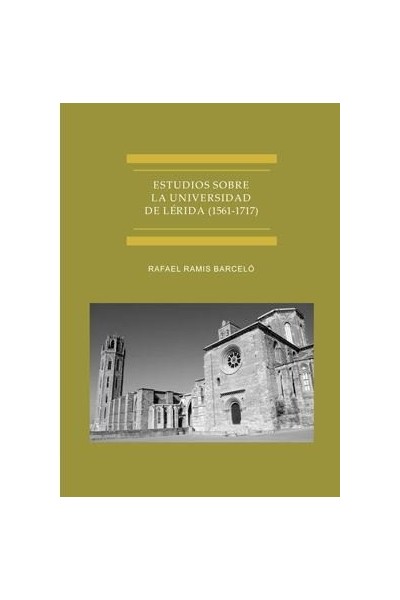 ESTUDIOS SOBRE LA UNIVERSIDAD DE LERIDA (1561-1717)