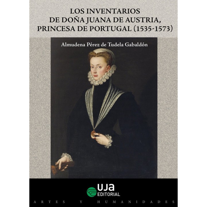 INVENTARIOS DE DOÑA JUANA DE AUSTRIA PRINCESA DE PORTUGAL (1