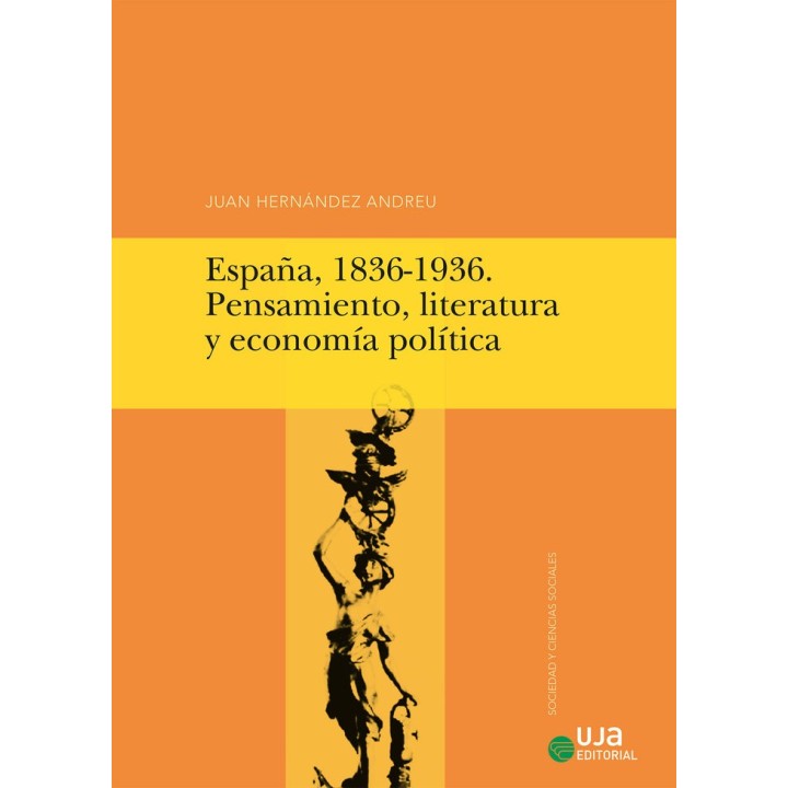 ESPAÑA, 1836-1936. PENSAMIENTO, LITERATURA Y ECONOMIA POLITI