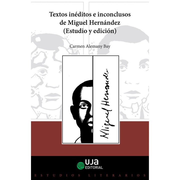 TEXTOS INEDITOS E INCONCLUSOS DE MIGUEL HERNANDEZ ESTUDIO
