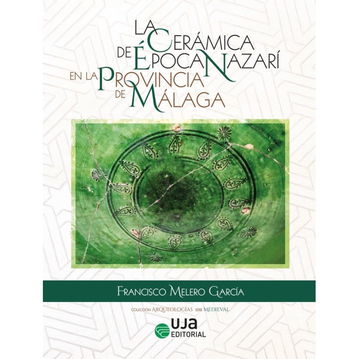 LA CERAMICA DE EPOCA NAZARI EN LA PROVINCIA DE MALAGA