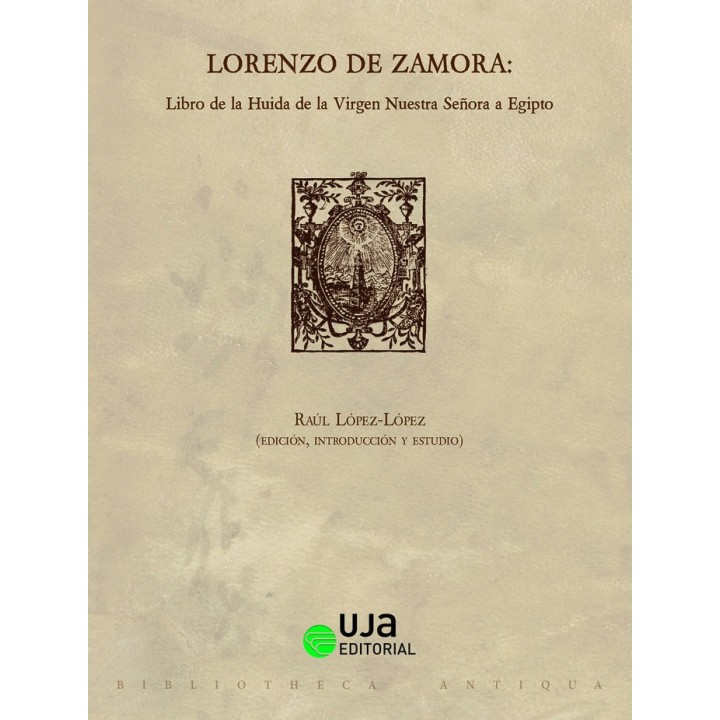 LORENZO DE ZAMORA LIBRO DE LA HUIDA DE LA VIRGEN NUESTRA SE