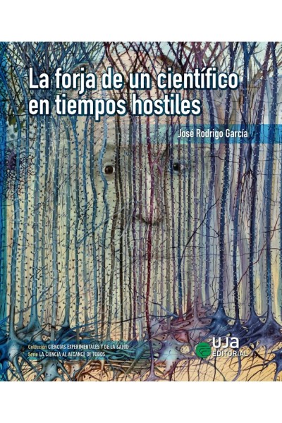 LA FORJA DE UN CIENTIFICO EN TIEMPOS HOSTILES