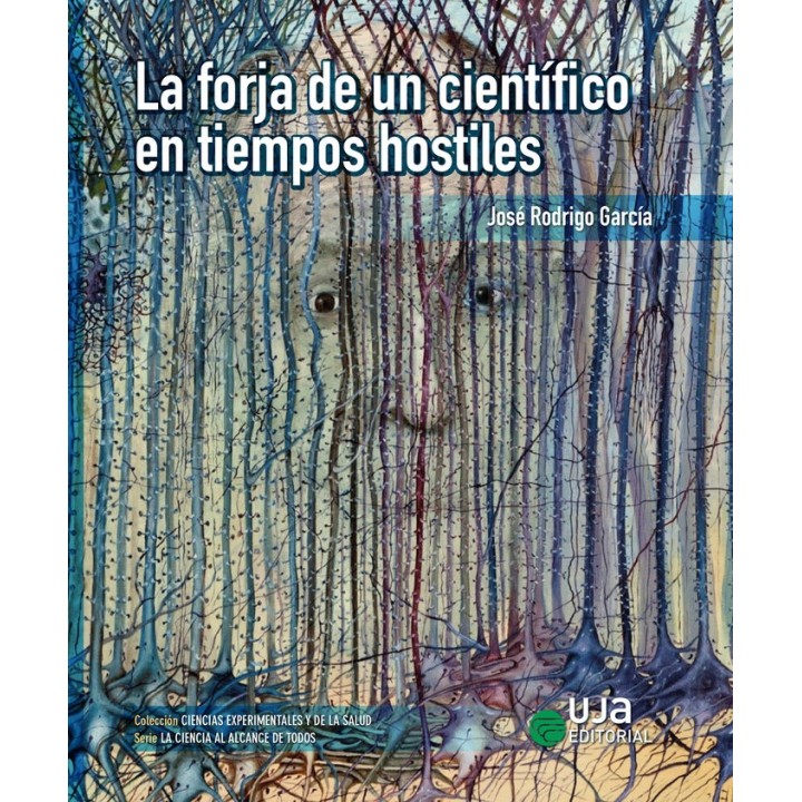LA FORJA DE UN CIENTIFICO EN TIEMPOS HOSTILES