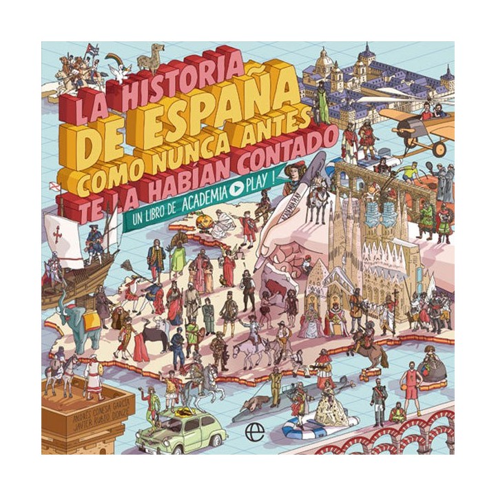 HISTORIA DE ESPAÑA COMO NUNCA ANTES TE LA HABIAN CONTADO,LA