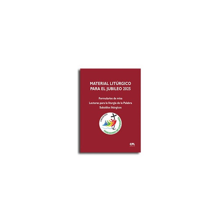 MATERIAL LITURGICO PARA EL JUBILIEO 2025