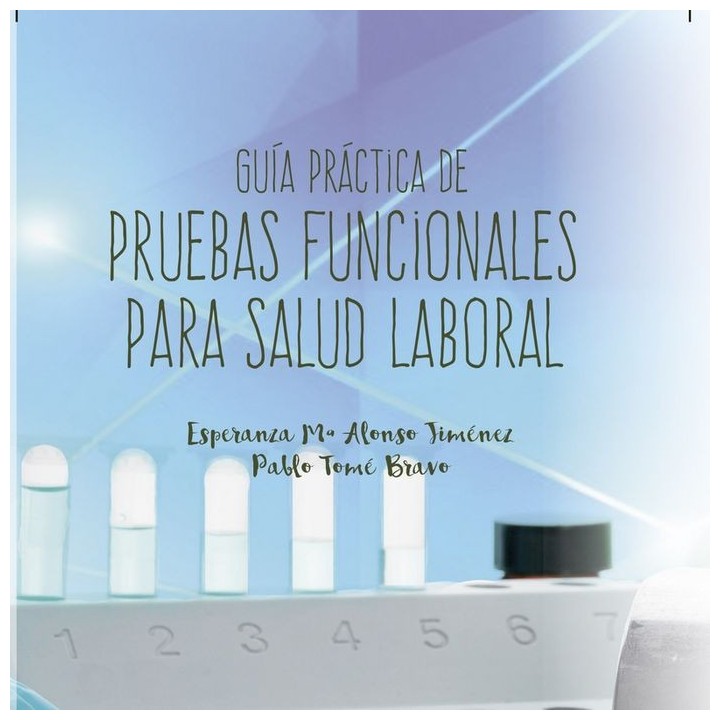 GUIA PRACTICA DE PRUEBAS FUNCIONALES PARA SALUD LABORAL