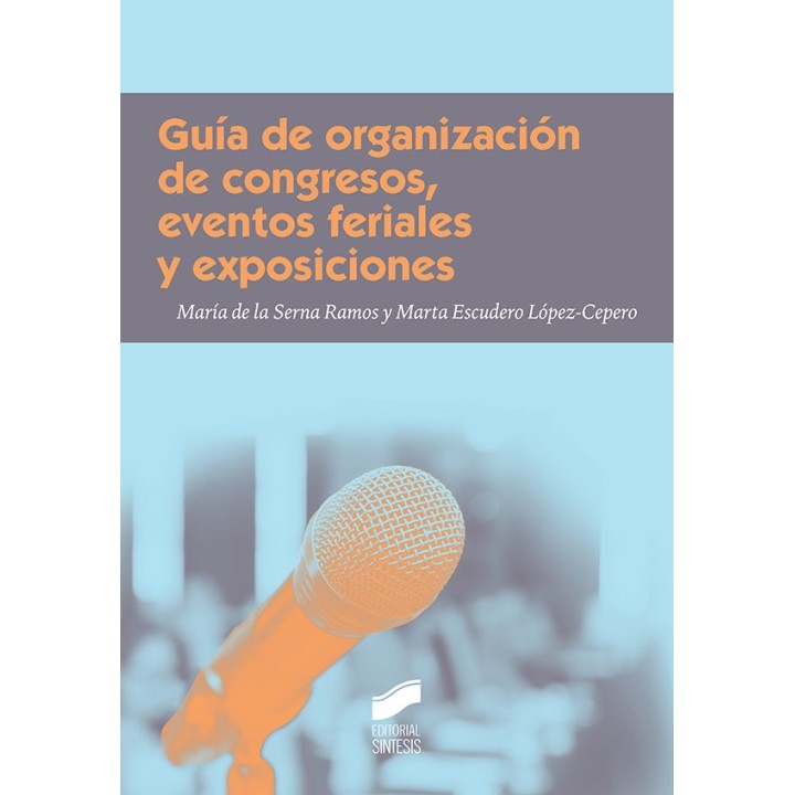 GUIA DE ORGANIZACION DE CONGRESOS, EVENTOS FERIALES Y EXPOSI