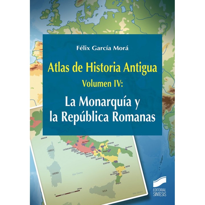 ATLAS DE HISTORIA ANTIGUA VOL 4 LA MONARQUIA Y LA REPUBLIAC