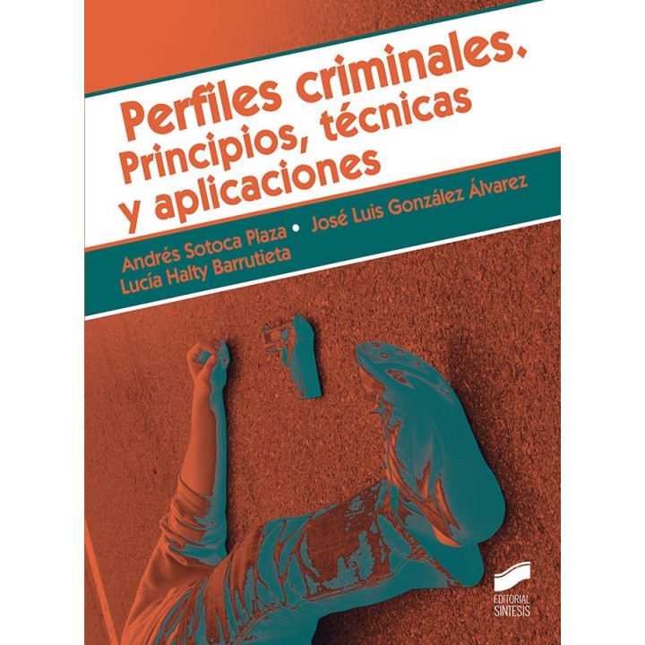 PERFILES CRIMINALES PRINCIPIOS TECNICAS Y APLICACIONES