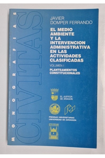 EL MEDIO AMBIENTE Y LA INTERVENCIÓN ADMINISTRATIVA EN LAS ACTIVIDADES CLASIFICADAS. VOL. (1)