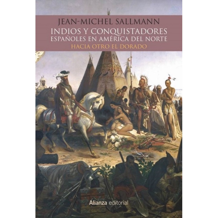 INDIOS Y CONQUISTADORES ESPAÑOLES EN AMERICA DEL NORTE