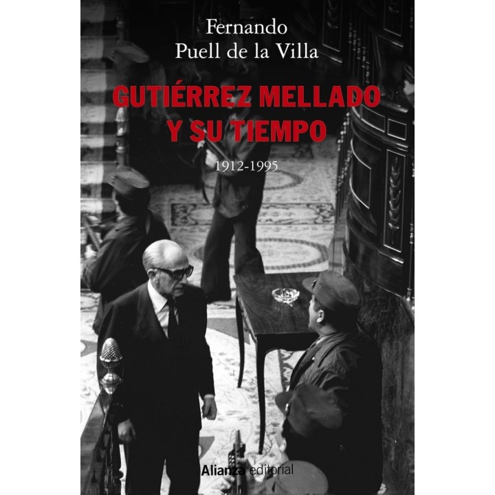 GUTIERREZ MELLADO Y SU TIEMPO, 1912-1995
