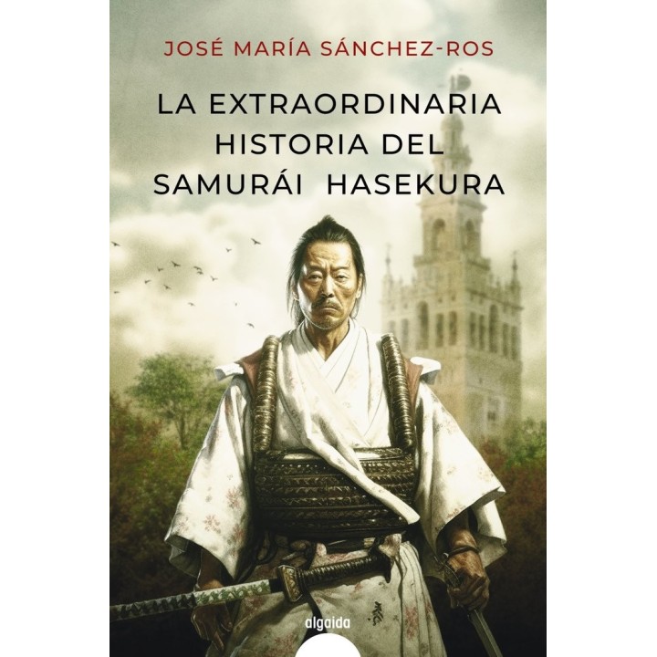 LA EXTRAORDINARIA HISTORIA DEL SAMURAI HASEKURA