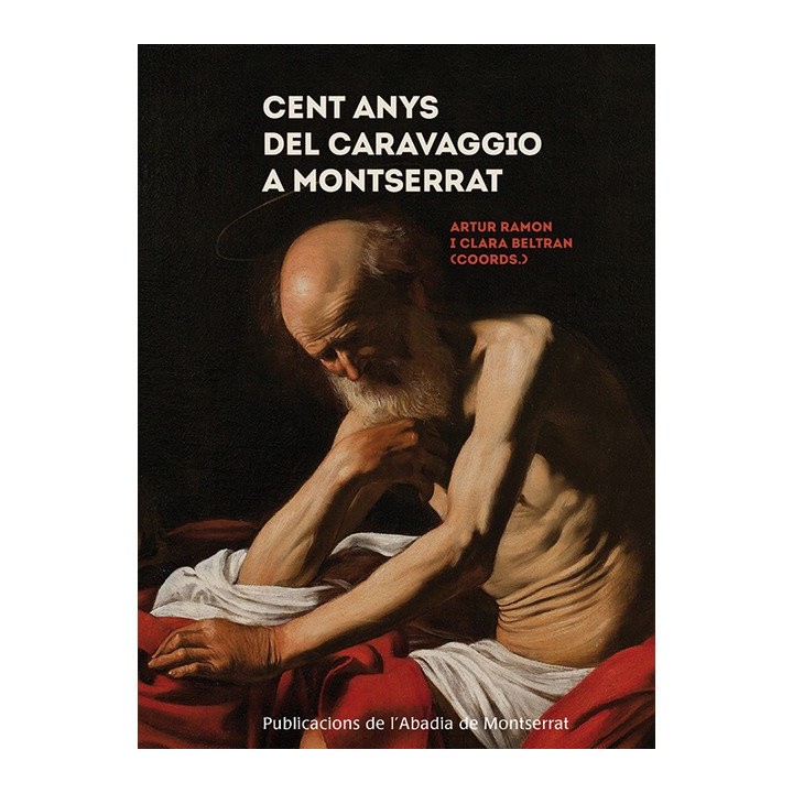 CENT ANYS DEL SANT JERONI DE CARAVAGGIO A MONTSERRAT