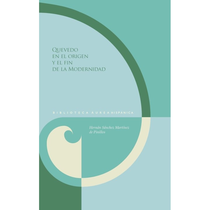 QUEVEDO Y EN EL ORIGEN Y EL FIN DE LA MODERNIDAD