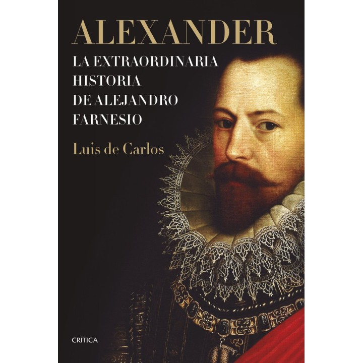ALEXANDER LA EXTRAORDINARIA HISTORIA DE ALEJANDRO FARNESIO