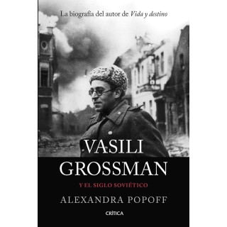 VASILI GROSSMAN Y EL SIGLO SOVIETICO