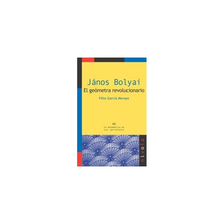 JANOS BOLYAI EL GEOMETRA REVOLUCIONARIO