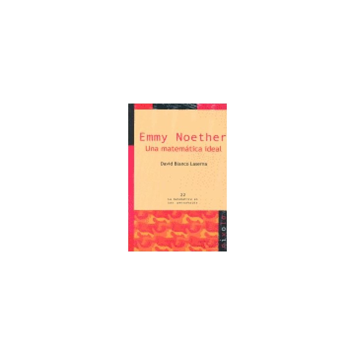 EMMY NOETHER UNA MATEMATICA IDEAL 2ª ED