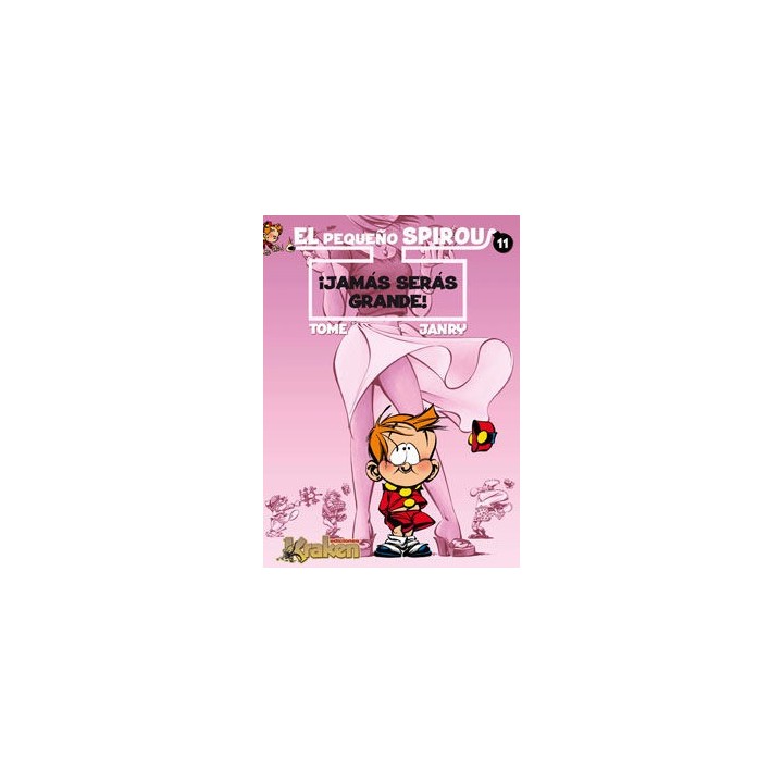 PEQUEÑO SPIROU 11 JAMAS SERAS GRANDE