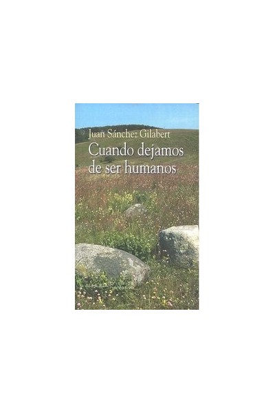 CUANDO DEJAMOS DE SER HUMANOS