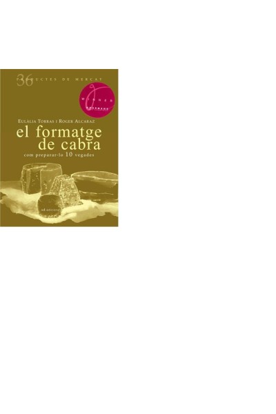 FORMATGE DE CABRA: COM PREPARAR-LO 10 VEGADES,EL