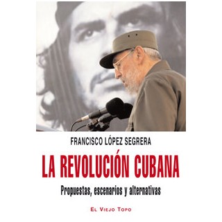 REVOLUCION CUBANA PROPUESTAS ESCENARIOS Y ALTERNATIVAS,LA