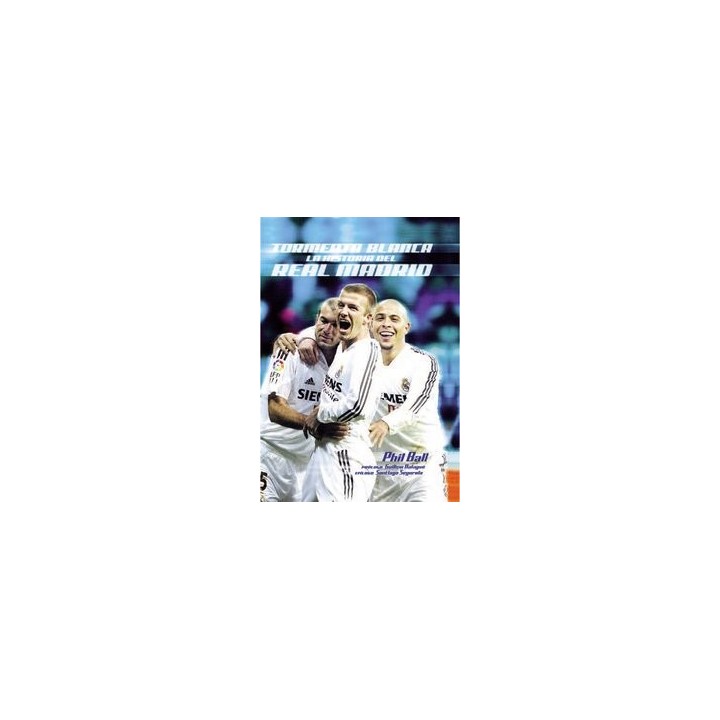 TORMENTA BLANCA HISTORIA DEL REAL MADRID