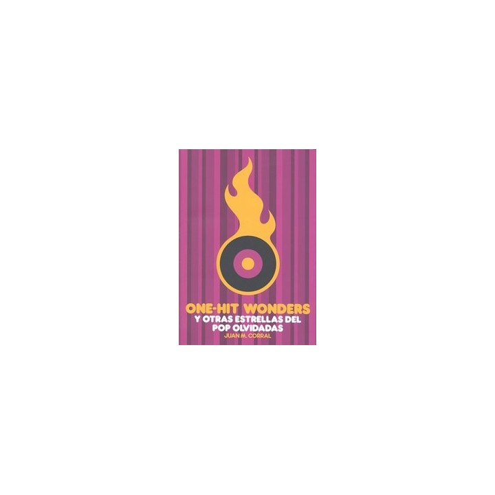 ONE HIT WONDERS Y OTRAS ESTRELLAS DEL POP OLVIDADAS