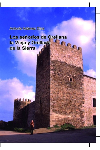 SEÑORIOS DE ORELLANA LA VIEJA Y ORELLANA DE LA SIERRA, LOS