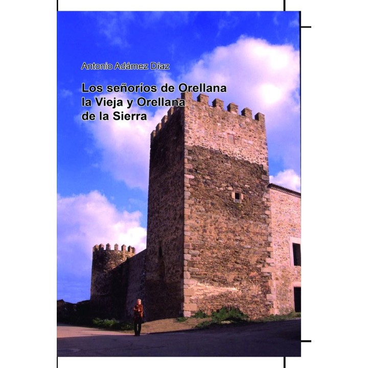 SEÑORIOS DE ORELLANA LA VIEJA Y ORELLANA DE LA SIERRA, LOS