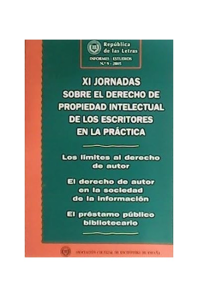 REPUBLICA DE LAS LETRAS. XI Jornadas sobre el Derecho de Propiedad intelectual de los escritores en la practica