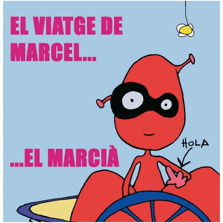 EL VIATGE DE MARCEL EL MARCIA