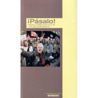 PÁSALO!: Relatos y análisis sobre el 11-M y los días que le siguieron.