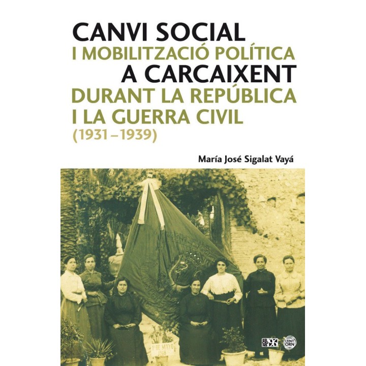 CANVI SOCIAL I MOBILITZACIO POLITICA A CARCAIXENT DURANT LA