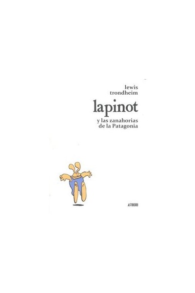 LAPINOT Y LAS ZANAHORIAS DE LA PATAGONIA