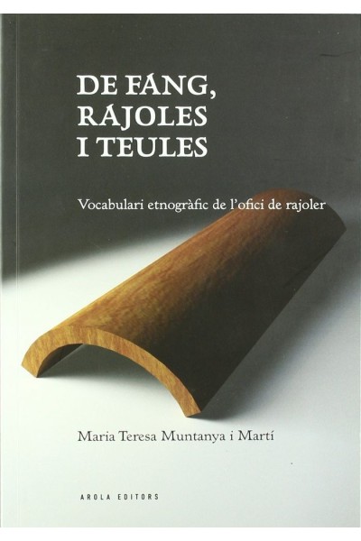 DE FANG, RAJOLES I TEULES
