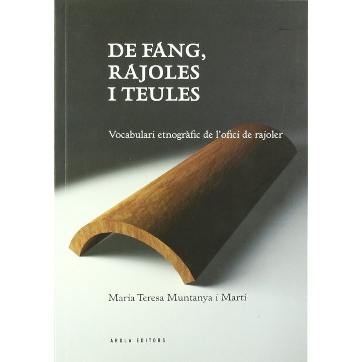 DE FANG, RAJOLES I TEULES